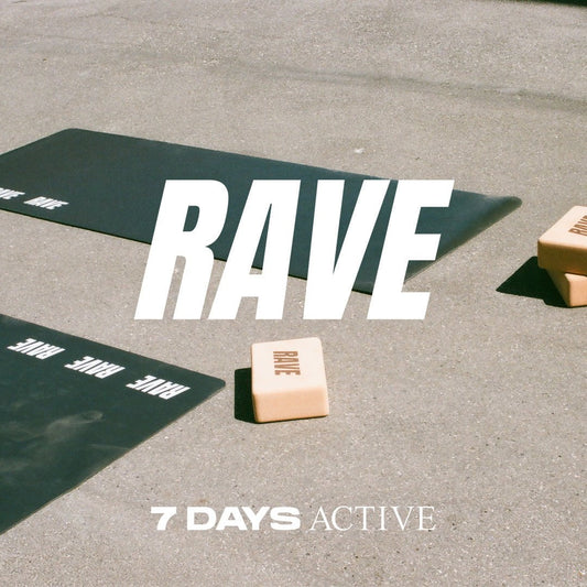 RAVE X 7 DAYS Active May 13th.